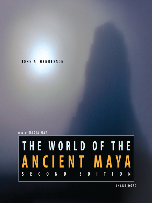 Title details for The World of the Ancient Maya by John S. Henderson - Wait list